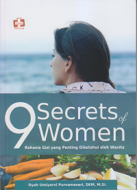 Image of 9 SECRET OF WOMEN: Rahasia Gizi yang Penting Diketahui oleh Wanita