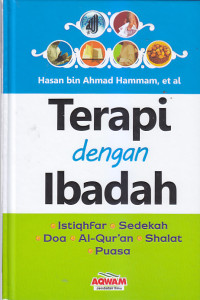 Image of TERAPI DENGAN IBADAH : Istighfar, Sedekah, Doa, Al-Qur'an, Shalat, Puasa