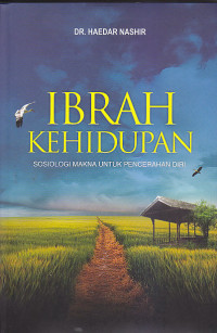Image of IBRAH KEHIDUPAN : Sosiologi Makna Untuk Pencerahan Diri