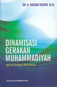 Image of DINAMISASI GERAKAN MUHAMMADIYAH : Agenda Strategis Abad Kedua