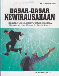 Image of DASAR-DASAR KEWIRAUSAHAAN : Panduan Bagi Mahasiswa Untuk Mengenal, Memahami, dan Memasuki Dunia Bisnis