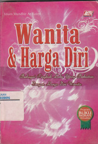 Image of WANITA & HARGA DIRI : Berbagai Tingkah Laku Yang Barkaitan Dengan Harga Diri Wanita