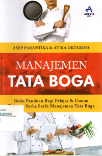 Image of MANAJEMEN TATA BOGA : Buku panduan bagi Pelajar dan Umum tentang serba serbi manajemen tata boga