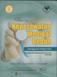 Image of BUKU AJAR KEPERAWATAN MEDIKAL BEDAH GANGGUAN INTEGUMEN : Diagnosis Keperawatan Nanda Pilihan, NIC & NOC Ed.5