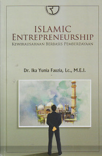Image of ISLAMIC ENTREPRENEURSHIP : Kewirausahaan Berbasis Pemberdayaan