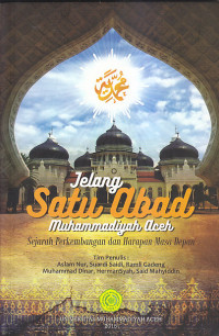 Image of JELANG SATU ABAD MUHAMMADIYAH ACEH : Sejarah Perkembangan dan Harapan Masa Depan
