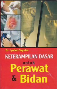 Image of KETERAMPILAN DASAR UNTUK PERAWAT & BIDAN
