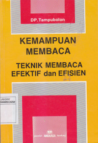 Image of KEMAMPUAN MEMBACA : Teknik Membaca Efektif dan Efisien