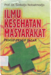 Image of ILMU KESEHATAN MASYARAKAT : Prinsip - prinsip Dasar