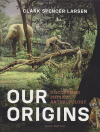 Image of OUR ORIGINS : Discovering Physical Antrhopology Ed.3