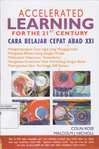 Image of ACCELERATED LEARNING FOR THE 21 st CENTURY : Cara Belajar Cepat Abad XXI