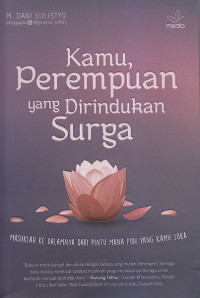 Image of KAMU, PEREMPUAN YANG DIRINDUKAN SURGA
