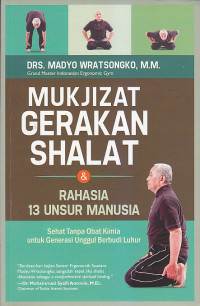 Image of MUKJIZAT GERAKAN SHALAT & RAHASIA 13 UNSUR MANUSIA : Sehat Tanpa Obat Kimia Untuk Generasi Unggul Berbudi Luhur