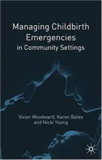 Image of MANAGING CHILDBIRTH EMERGENCIES IN COMMUNITY SETTINGS