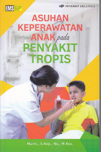Image of ASUHAN KEPERAWATAN ANAK PADA PENYAKIT TROPIS