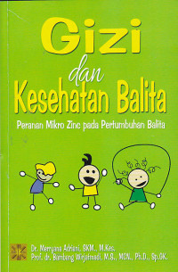 Image of GIZI DAN KESEHATAN BALITA : Peranan Mikro Zinc Pada Pertumbuhan Balita