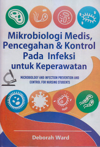 Image of MIKROBIOLOGI MEDIS, PENCEGAHAN & KONTROL PADA INFEKSI KEPERAWATAN