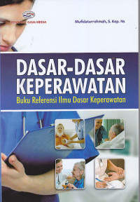 Image of DASAR-DASAR KEPERAWATAN : Buku Referensi Ilmu Dasar Keperawatan