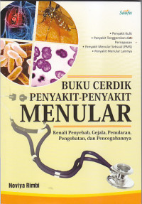 Image of BUKU CERDIK PENYAKIT-PENYAKIT MENULAR : Kenali Penyebab, Gejala, Penularan, Pengobatan, dan Pencegahannya