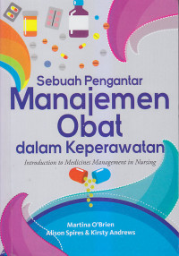 Image of SEBUAH PENGANTAR MANAJEMEN OBAT DALAM KEPERAWATAN: Introduction to Medicines Management in Inursing