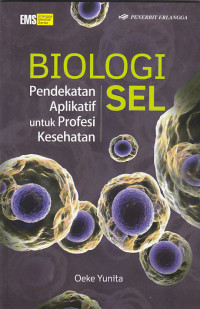 Image of BIOLOGI SEL : Pendekatan Aplikatif Untuk Profesi Kesehatan