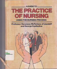 Image of A GUIDE TO THE PRACTICE OF NURSING : Using The Nursing Process