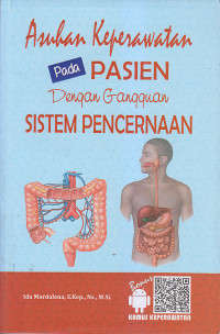 Image of ASUHAN KEPERAWATAN PADA PASIEN DENGAN GANGGUAN SISTEM PENCERNAAN