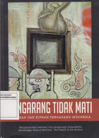 Image of PENGARANG TIDAK MATI : Peranan dan Kiprah Pengarang Indonesia