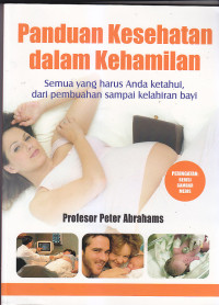 Image of PANDUAN KESEHATAN DALAM KEHAMILAN : Semua yang Harus Anda Ketahui, Dari Pembuahan Sampai Kelahiran Bayi