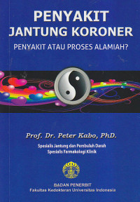 Image of PENYAKIT JANTUNG KORONER : Penyakit atau Proses Alamiah?