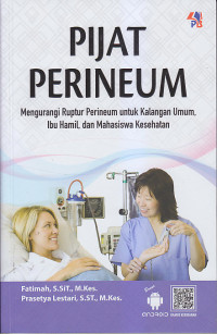 Image of PIJAT PERINEUM: Mengurangi Ruptur Perineum untuk Kalangan Umum, Ibu Hamil, dan Mahasiswa