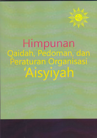 Image of HIMPUNAN QAIDAH, PEDOMAN, DAN PERATURAN ORGANISASI 'AISYIYAH