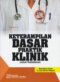 Image of KETERAMPILAN DASAR PRAKTIK KLINIK UNTUK KEBIDANAN Ed.3
