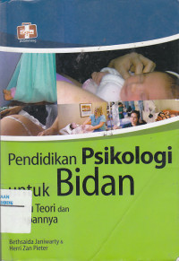 Image of PENDIDIKAN PSIKOLOGI UNTUK BIDAN : Suatu Teori dan Terapannya