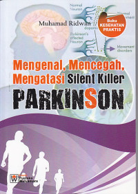 Image of MENGENAL, MENCEGAH, MENGATASI SILENT KILLER PARKINSON