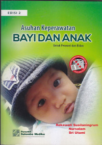 Image of ASUHAN KEPERAWATAN BAYI DAN ANAK UNTUK PERAWAT DAN BIDAN