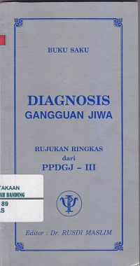 Image of BUKU SAKU DIAGNOSIS GANGGUAN JIWA : Rujukan Ringkas Dari PPDGJ - III