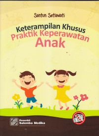 Image of KETERAMPILAN KHUSUS PRAKTIK KEPERAWATAN ANAK