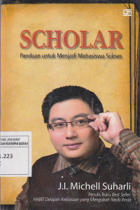 Image of SCHOLAR : Panduan Untuk Menjadi Mahasiswa Sukses
