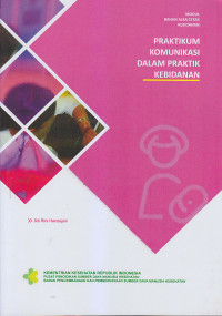 Image of PRAKTIKUM KOMUNIKASI DALAM PRAKTIK KEBIDANAN