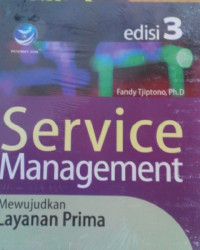 Image of SERVICE MANAGEMENT : Mewujudkan Layanan Prima Ed 3