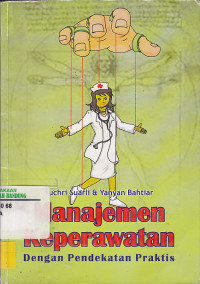 Image of MANAJEMEN KEPERAWATAN : Dengan Pendekatan Praktis