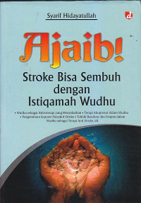 Image of AJAIB STROKE BISA SEMBUH DENGAN ISTIQAMAH WUDHU