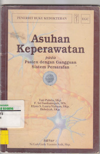 Image of ASUHAN KEPERAWATAN : Pada Pasien Dengan Gangguan Sistem Persarafan