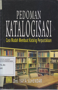 Image of PEDOMAN KATALOGISASI : Cara Mudah Membuat Katalog Perpustakaan